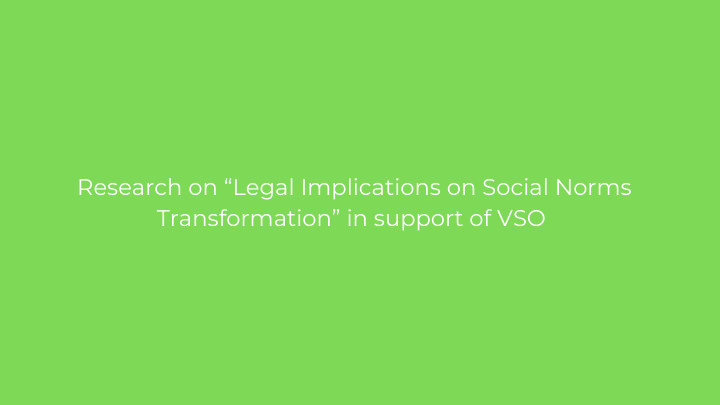 Research on “Legal Implications on Social Norms Transformation” in support of VSO 